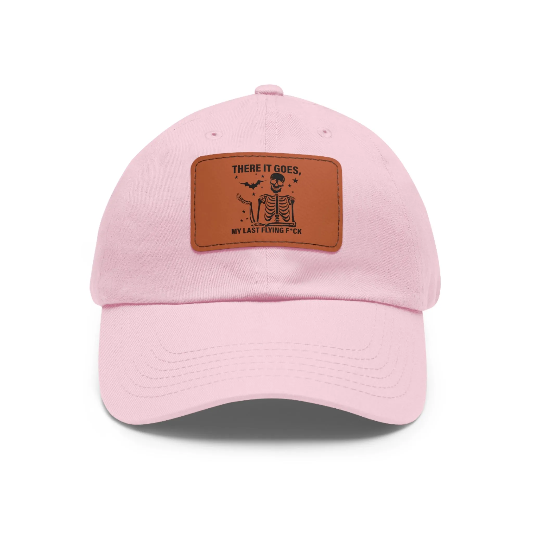 There It Goes My Last Flying Fuck | Dad Hat with Rectangular Leather Patch | Unisex Hat