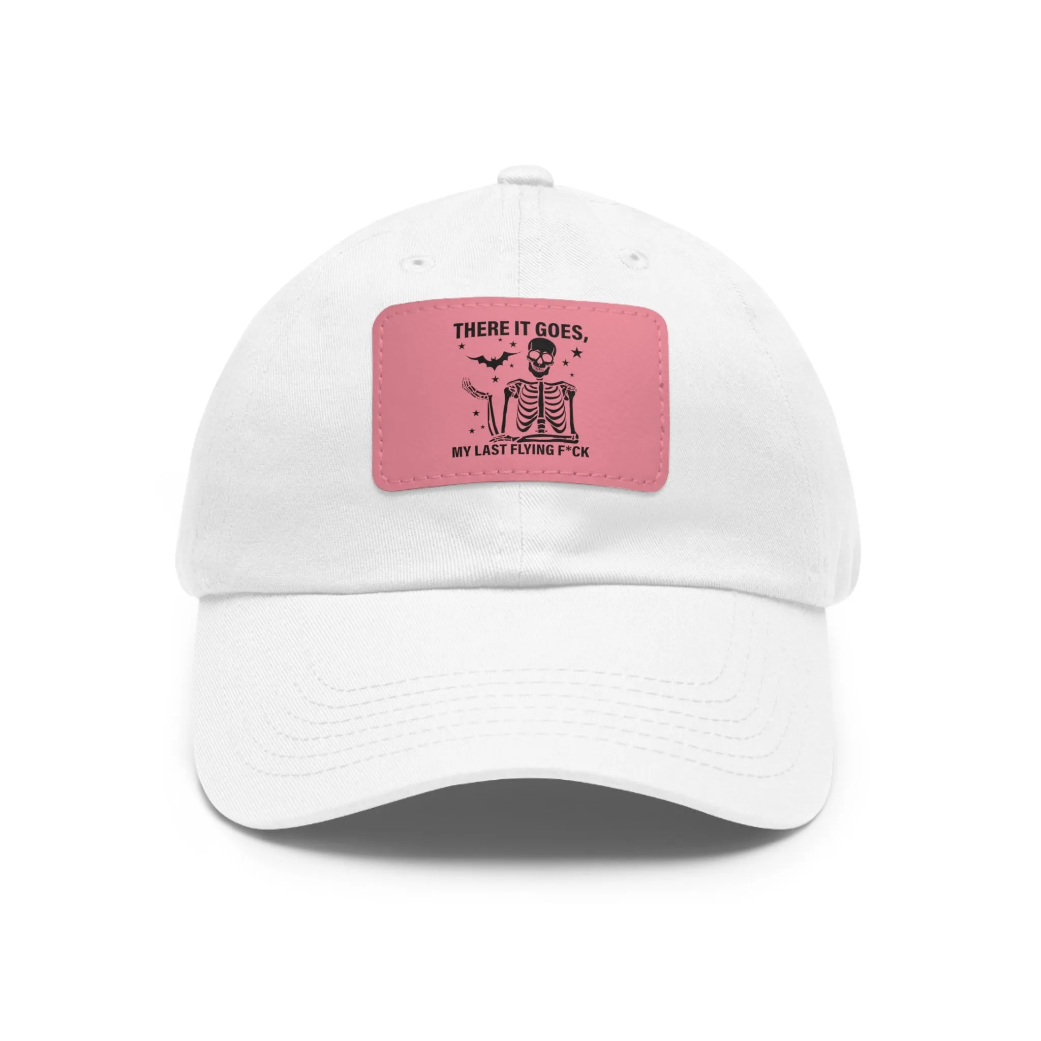 There It Goes My Last Flying Fuck | Dad Hat with Rectangular Leather Patch | Unisex Hat