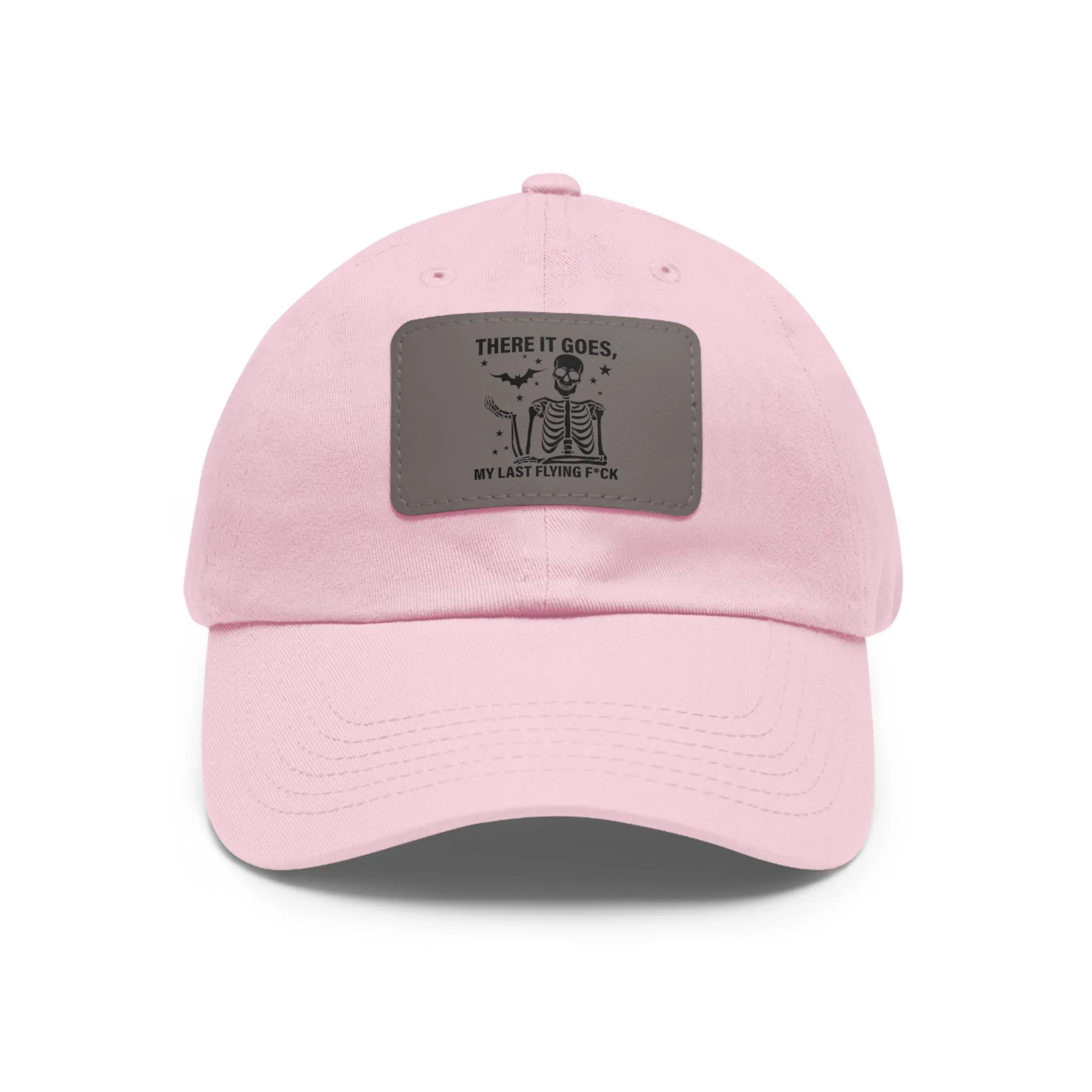 There It Goes My Last Flying Fuck | Dad Hat with Rectangular Leather Patch | Unisex Hat