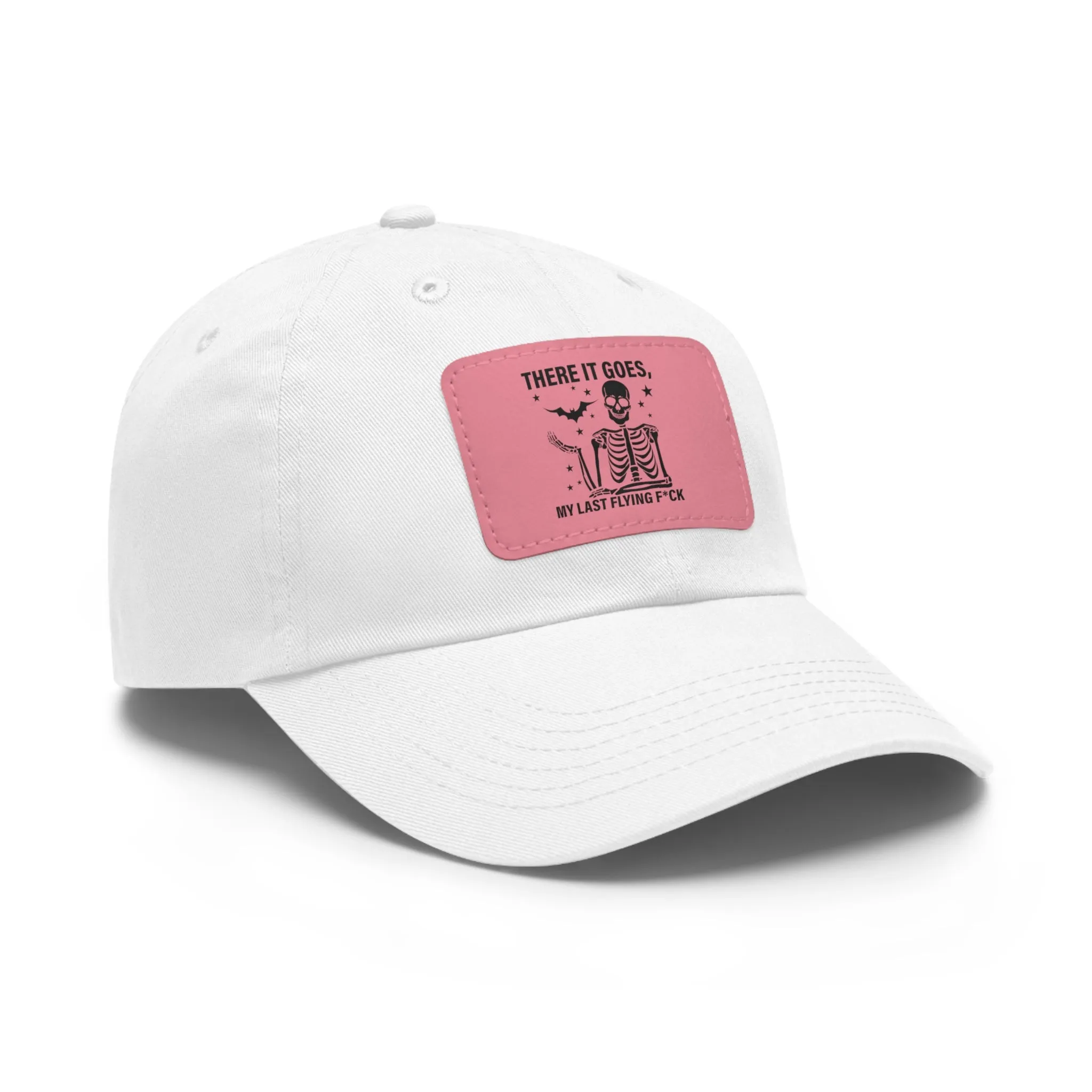 There It Goes My Last Flying Fuck | Dad Hat with Rectangular Leather Patch | Unisex Hat