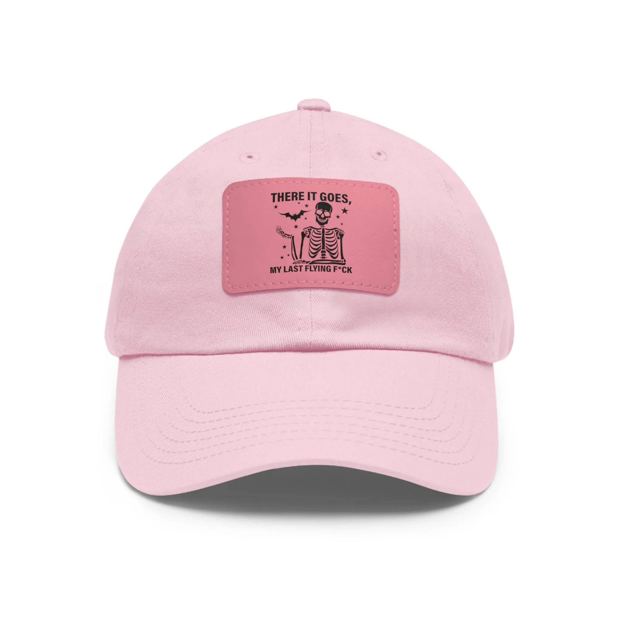 There It Goes My Last Flying Fuck | Dad Hat with Rectangular Leather Patch | Unisex Hat