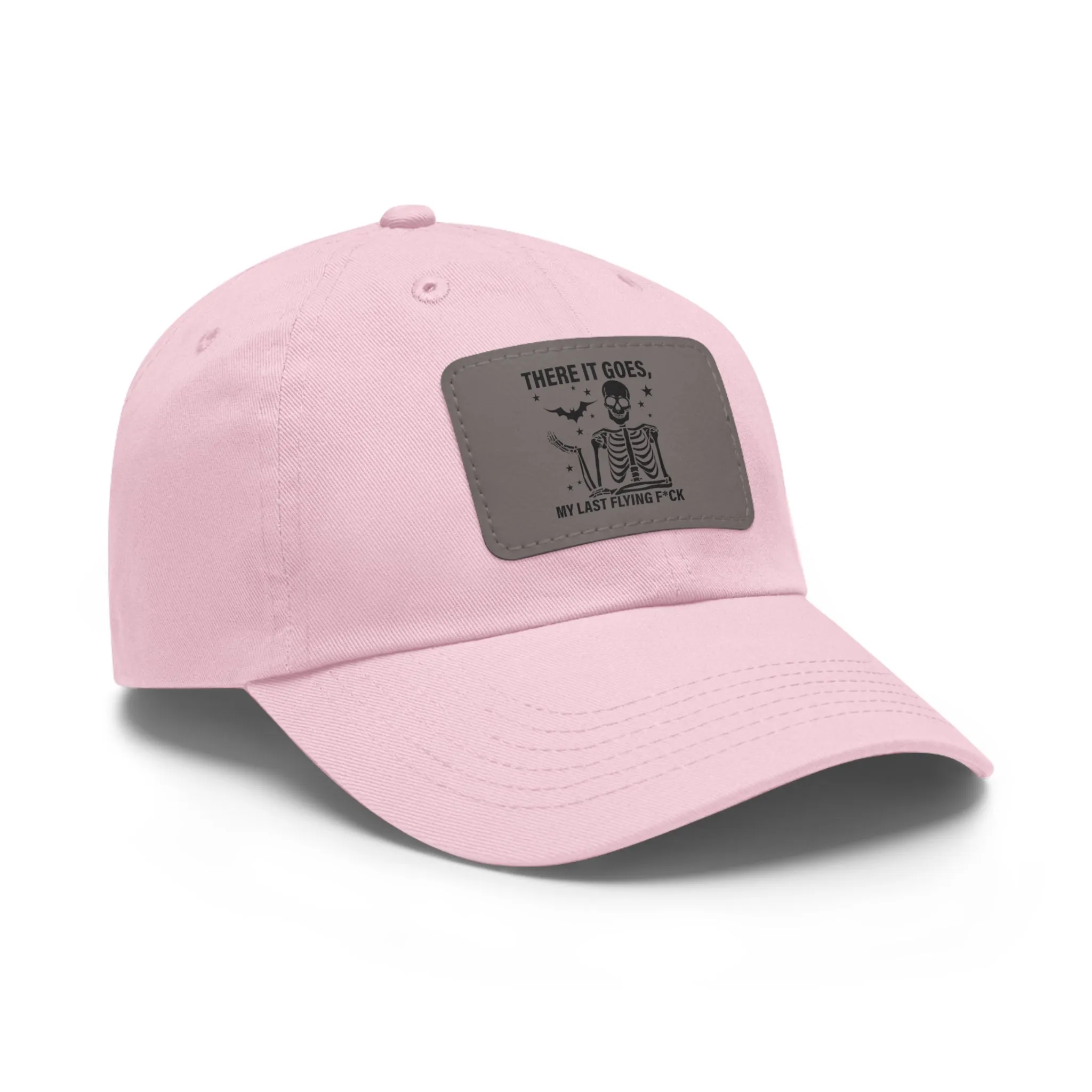 There It Goes My Last Flying Fuck | Dad Hat with Rectangular Leather Patch | Unisex Hat