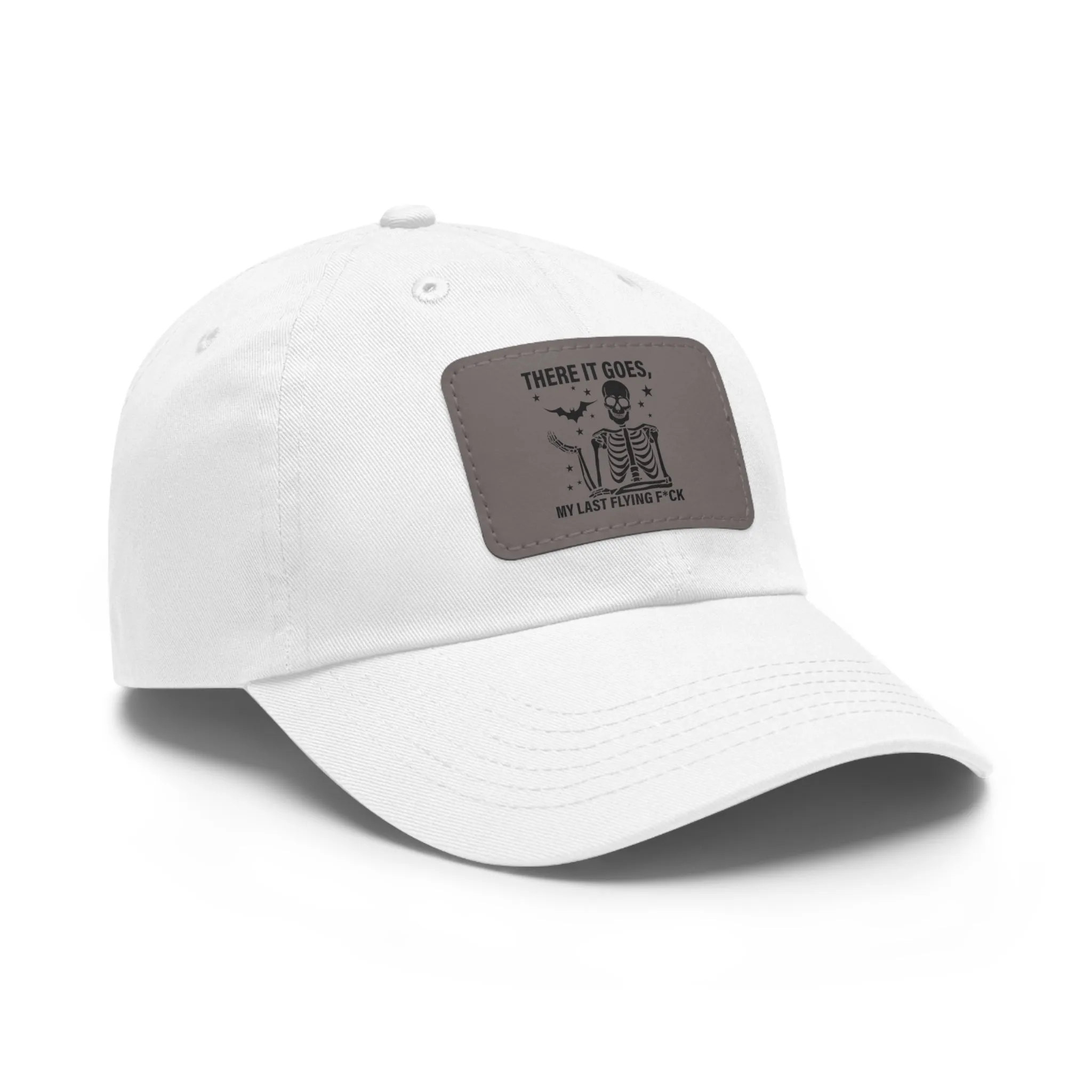 There It Goes My Last Flying Fuck | Dad Hat with Rectangular Leather Patch | Unisex Hat